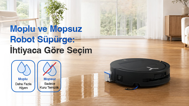 Moplu ve Mopsuz Robot Süpürge: İhtiyaca Göre Seçim